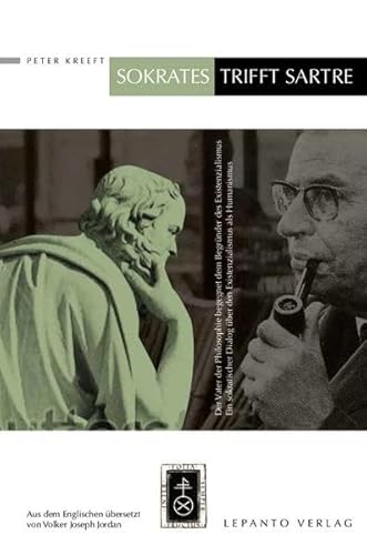 Sokrates trifft Sartre: Der Vater der Philosophie begegnet dem Begründer des Existentialismus